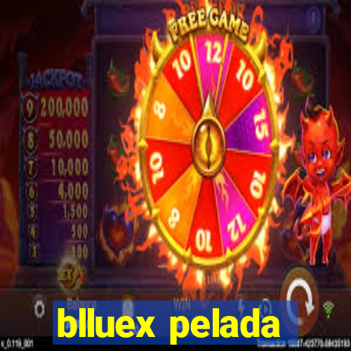 blluex pelada